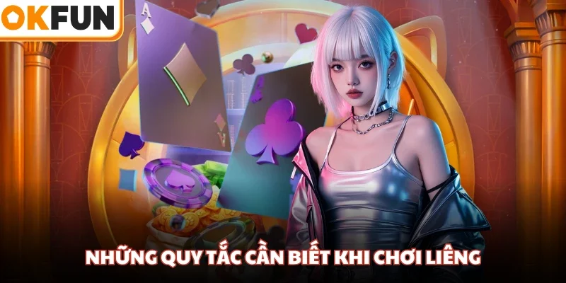 Những quy tắc cần biết khi chơi Liêng