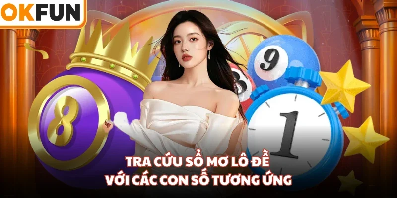 Tra cứu sổ mơ lô đề với các con số tương ứng
